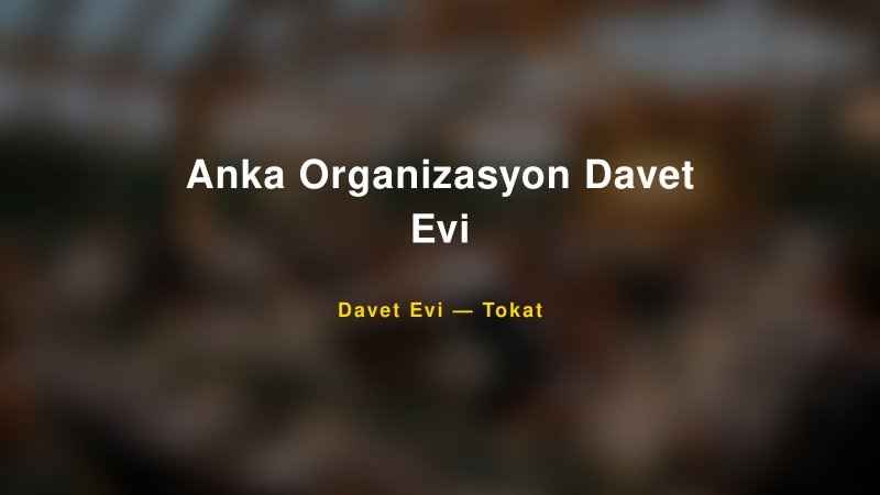 Anka Organizasyon Davet Evi Nişan ve Davet Organizasyonu İpuçları — 1