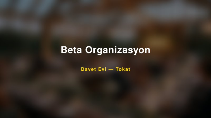 Beta Organizasyon Nişan ve Davet Organizasyonu İpuçları — 1